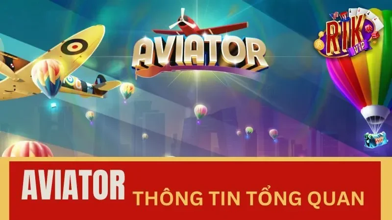 Game AVIATOR nổ hũ tại Rikvip là gì?