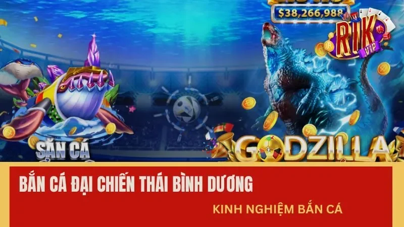 Kinh nghiệm bắn cá 