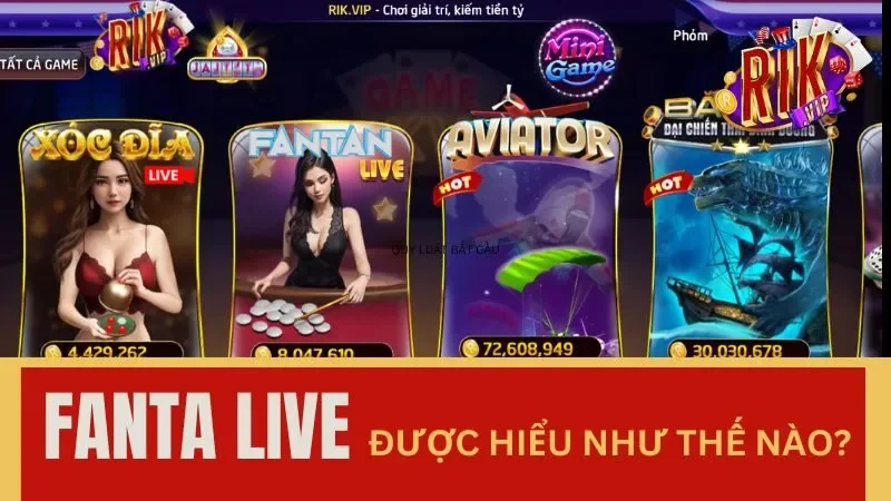 Fanta Live game cá cược đỉnh cao tại Rikvip năm 2024